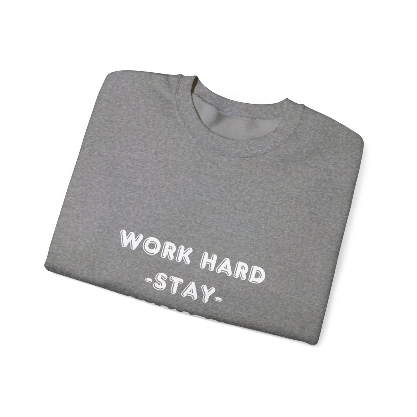 Work Hard Sweatshirt